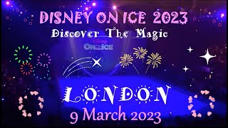 DISNEY ON ICE  2023 - “DISCOVER THE MAGIC” - Full Live Performance - LONDON - 9 March 2023