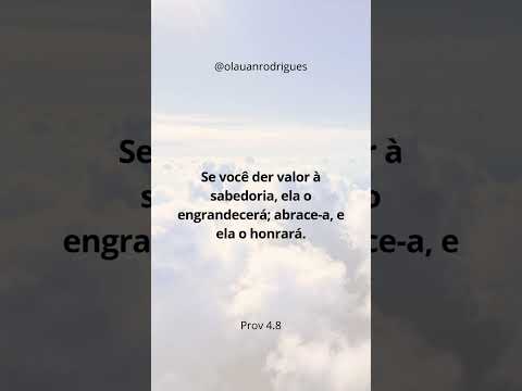Se você der valor à sabedoria, ela o eng...Prov 4.8 #versiculo #biblia Siga @olauanrodrigues.mp4