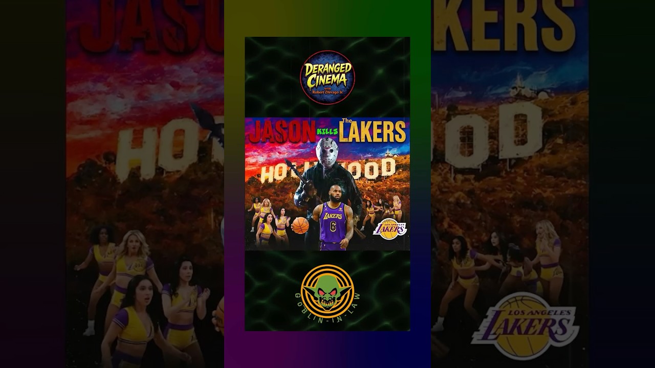 JASON KILLS THE LAKERS | Deranged Cinema w/ Robert Zhivago Jr.
