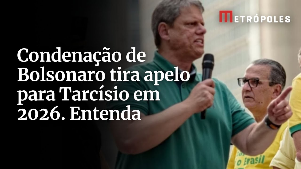 Condenação de Bolsonaro tira apelo para Tarcísio em 2026 Entenda