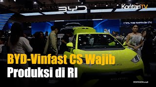 Insentif Impor Mobil EV Berakhir pada 2025, BYD-Vinfast CS Wajib Produksi di Indonesia