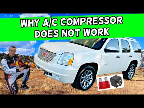WHY AIR CONDITIONER COMPRESSOR DOES NOT WORK GMC YUKON XL 2007 2008 2009 2010 2011 2012 2013 2014