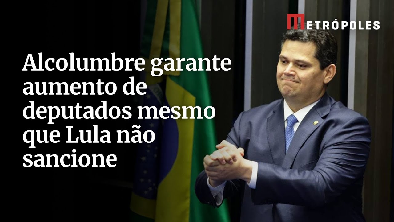 Alcolumbre garante aumento de deputados mesmo que Lula não sancione
