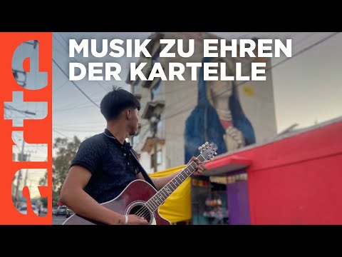 Mexiko: Die Lieder der Kartelle | ARTE Reportage