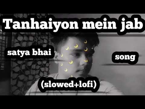 Tanhaiyon mein jab||LOFI SONG SLOWED REVERB 
