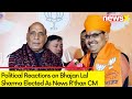 BhajanLal Sharma Elected As News Rthan CM | Watch Political Reactions Coming In | NewsX