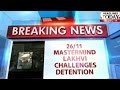 HLT : 26/11 mastermind Lakhvi challenges detention