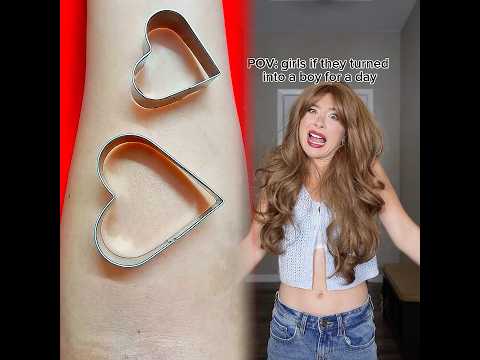 POV girls if they turned into a boy for a day