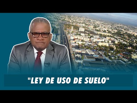 Geraldino González sobre "Ley de uso de suelo" | Matinal