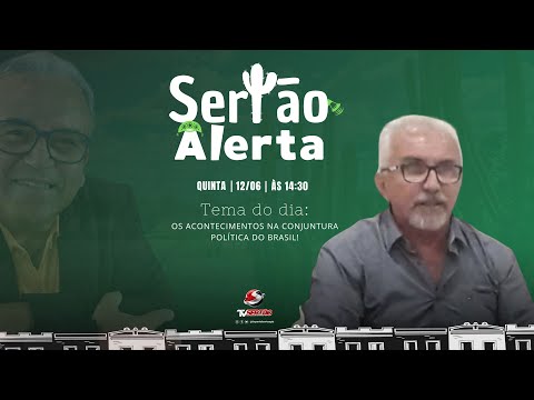SERTÃO ALERTA: OS ACONTECIMENTOS NA CONJUNTURA POLÍTICA DO BRASIL! - 12/06/2025