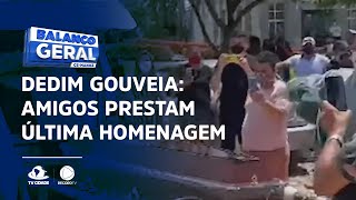 DEDIM GOUVEIA: Amigos prestam última homenagem antes do enterro do sanfoneiro