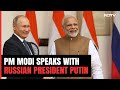 Global Issues, BRICS: What PM Modi, Putin Discussed In Their Latest Talks