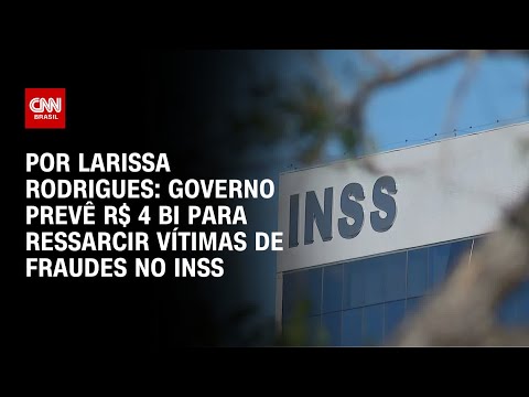 ​Fraude no INSS: governo prevê R$ 4 bilhões em ressarcimentos | LIVE CNN