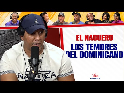 LOS TEMORES DEL DOMINICANO - El Naguero