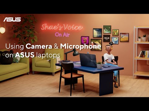 Using Camera & Microphone on ASUS laptops  | ASUS SUPPORT