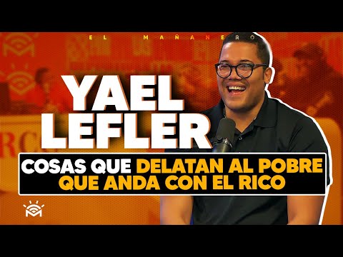 Cosas que delantan al Pobre que anda con el Rico ?? - Yael Lefler