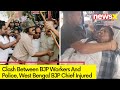 West Bengal BJP Chief Injured | Scuffle Between Cops, BJP Workers | NewsX