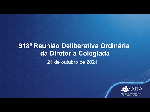 918ª Reunião Deliberativa Ordinária da Diretoria Colegiada - 21 de outubro de 2024.