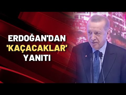 Erdoğan'dan Kılıçdaroğlu'na 'KAÇACAKLAR' yanıtı