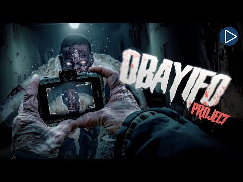 OBAYIFO PROJECT 🎬 Full Exclusive Horror Movie Premiere 🎬 English HD 2025