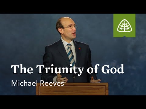 Michael Reeves: The Triunity of God