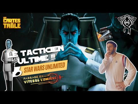 STAR WARS UNLIMITED - THRAWN POUR ANTICIPER, CONTRÔLER & DOMINER SES ADVERSAIRES