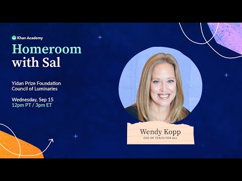 Homeroom with Sal and Wendy Kopp – Wednesday, September 15
