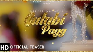 Gulabi Pagg – Teaser – Diljit Dosanjh – Roar