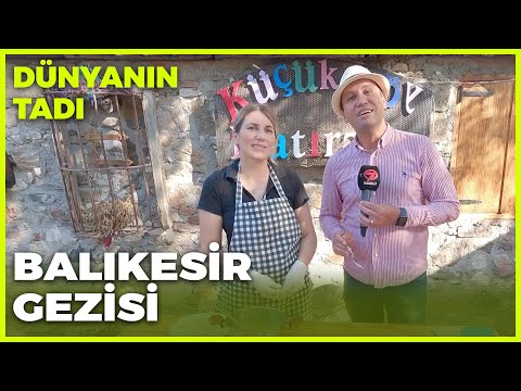 Dünyanın Tadı – Balıkesir | 10 Eylül 2022