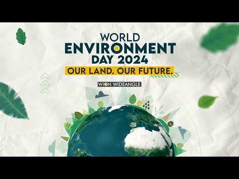 World Environment Day 2024: Our land. Our future. | WION Wideangle