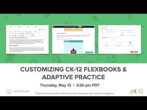 Customizing CK-12 FlexBooks & Adaptive Practice (05/12/2022 Webinar)