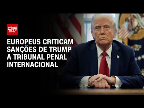 Europeus criticam sanções de Trump a Tribunal Penal Internacional | BASTIDORES CNN