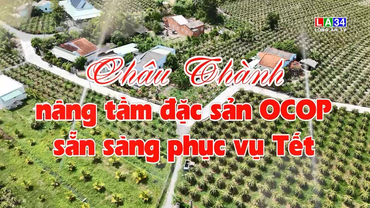 Phóng sự: Châu Thành nâng tầm đặc sản OCOP sẵn sàng phục vụ Tết