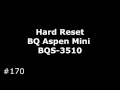 Сброс настроек BQ Aspen Mini BQS-3510 (Hard Reset BQ Aspen Mini BQS-3510)