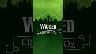 Citizens of Oz: Coming Soon! | WICKED the Musical