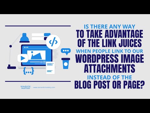 Is There Any Way To Take Advantage Of The Link Juices When People Link To Our WordPress Image Attach