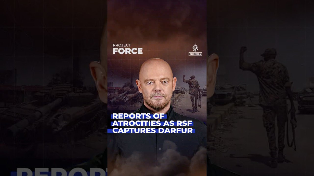 Reports of atrocities as RSF captures Darfur | Project Force