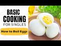 Lesson 19 | How To Boil Eggs | अंडे को कैसे उबालें | Breakfast Recipes | Basic Cooking for Singles