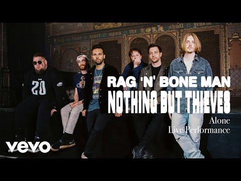 Rag'n'Bone Man, Nothing But Thieves - Alone (Nothing But Thieves Remix - Live Performance Video)