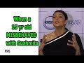 Sushmita's SHOCKING Revelation: 15 yr old MISBEHAVED with her