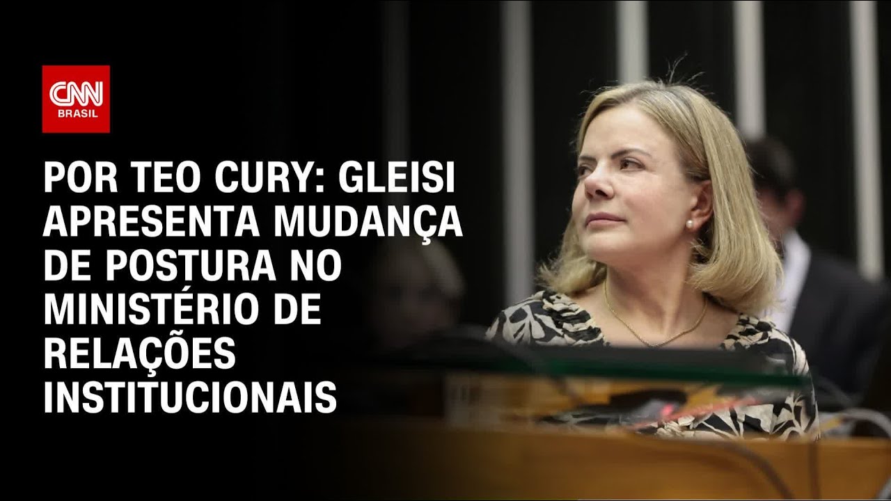 Análise Gleisi apresenta mudança de postura no Ministério de Relações Institucionais | CNN 360º