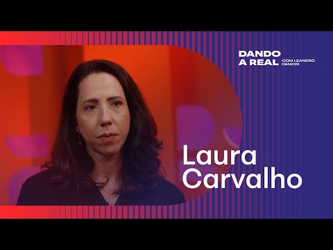 Dando a Real com Leandro Demori recebe a economista Laura Carvalho
