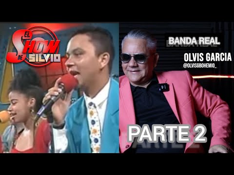 PARTE 2. OLVIS GARCIA BANDA REAL . EL SHOW DE SILVIO.