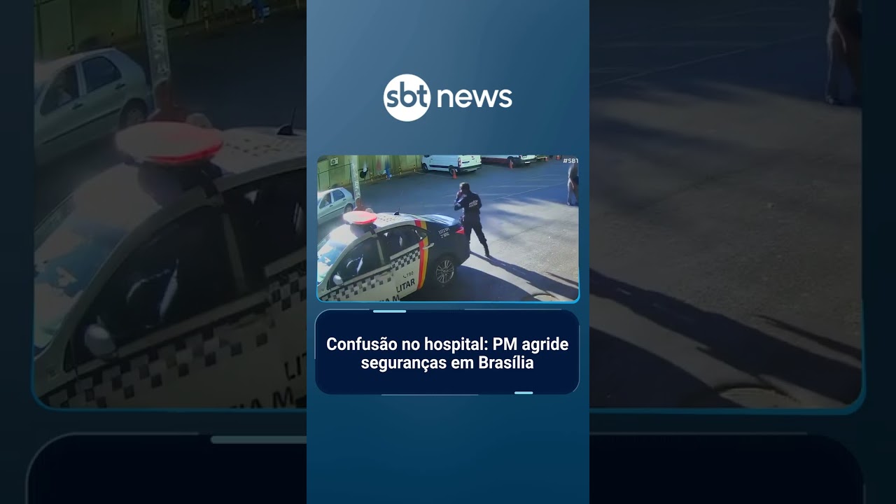 PM agride seguranças de hospital público no DF após ser barrado na portaria | #SBTBrasil