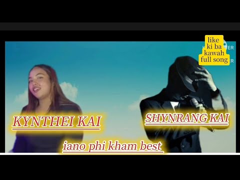 KYNTHEI KAI VS SHYNRANNG KAI like ki ba kwah full song