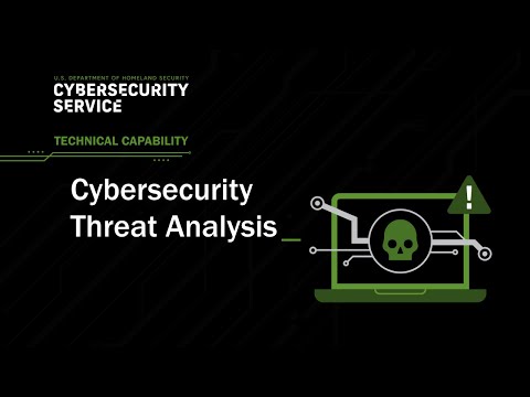 DHS Cybersecurity Service Technical Capabilities: Cybersecurity Threat
Analysis