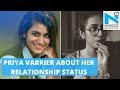 Watch: Actress Priya Prakash about her relationship status