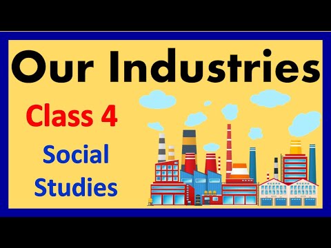 Our Industries | Class: 4 | Social Studies | CAIE / CBSE / ICSE syllabus | Types Of Industries