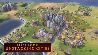 Sid Meier's Civilization VI - First Look: Unstacking Cities