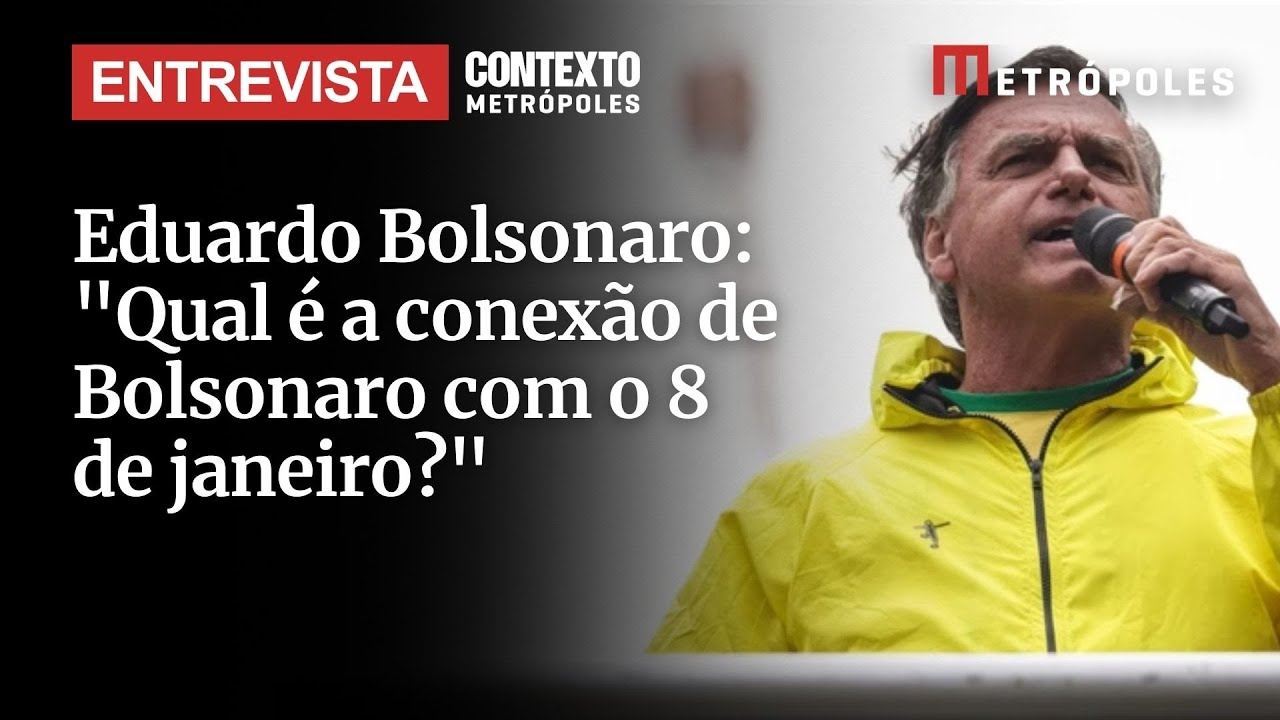 Eduardo Bolsonaro Qual é a conexão de Bolsonaro com o 8 de janeiro